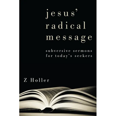 Jesus' Radical Message: Subversive Sermons for Today's Seekers