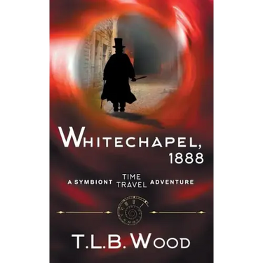 Whitechapel, 1888 (The Symbiont Time Travel Adventures Series, Book 3)