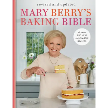 Mary Berry's Baking Bible: Revised and Updated: With Over 250 New and Classic Recipes