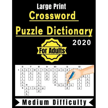 Crossword Puzzle Dictionary For Adults 2020: +90 Crossword Puzzles Medium Difficulty Large-Print