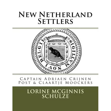 New Netherland Settlers: Captain Adriaen Crijnen Post & Claartje Moockers