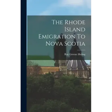 The Rhode Island Emigration To Nova Scotia
