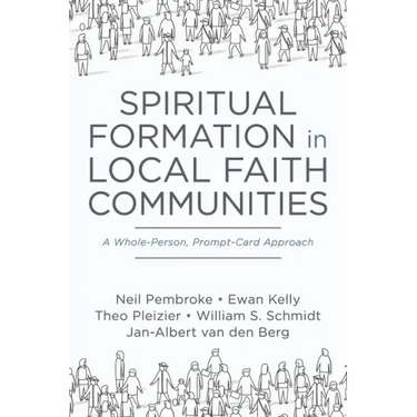 Spiritual Formation in Local Faith Communities: A Whole-Person, Prompt-Card Approach