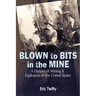 Blown to Bits in the Mine