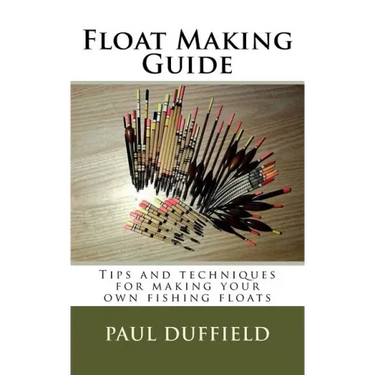 Float Making Guide: Tips and techniques for making your own fishing floats