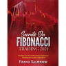 Secrets on Fibonacci Trading: The Best Guide to Mastering Fibonacci Techniques in Just a Few Days