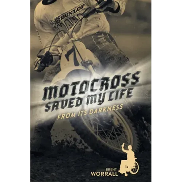 Motocross Saved My Life: From Its Darkness