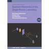 Quantum Mechanics in the Single-Photon Laboratory (Second Edition)