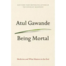 Being Mortal: Medicine and What Matters in the End