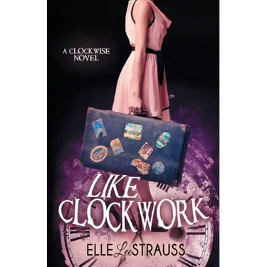 Like Clockwork: A Young Adult Time Travel Romance