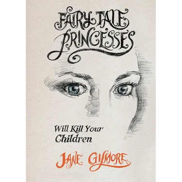 Fairy Tale Princesses Will Kill Your Children