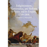 Enlightenment, Governance, and Reform in Spain and Its Empire 1759-1808