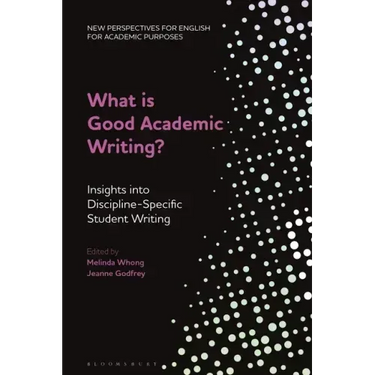 What Is Good Academic Writing?: Insights Into Discipline-Specific Student Writing