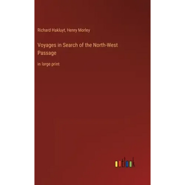 Voyages in Search of the North-West Passage: in large print