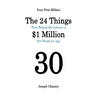 Your First Million: The 24 Things That Helped Me Achieve a $1 Million Net Worth by Age 30