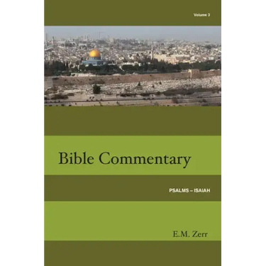 Zerr Bible Commentary Vol. 3 Psalms - Isaiah