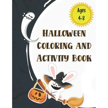 Halloween Coloring and Activity Book Ages 4-8: A Scary Fun Activity & Coloring Halloween Book for Kids