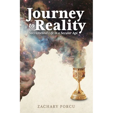 Journey to Reality: Sacramental Life in a Secular Age
