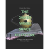 The James Webb Space Telescope: The History of the Most Powerful Telescope in Space