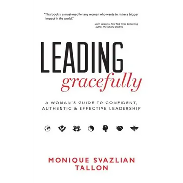 Leading Gracefully: A Woman's Guide to Confident, Authentic & Effective Leadership