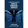 A Practical Guide to GDPR in Financial Services