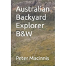 Australian Backyard Explorer B&W