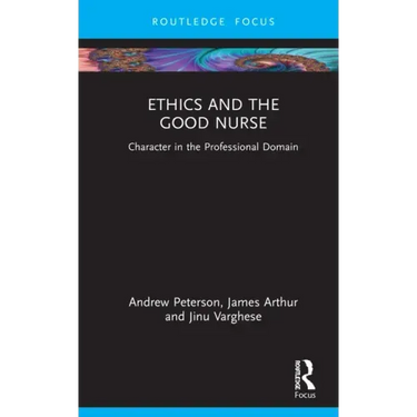Ethics and the Good Nurse: Character in the Professional Domain