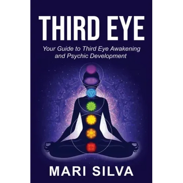 Third Eye: Your Guide to Third Eye Awakening and Psychic Development