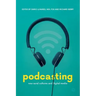 Podcasting: New Aural Cultures and Digital Media