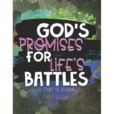 God's Promises for Life's Battles: A Study of Joshua