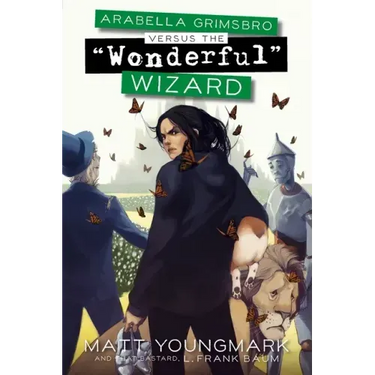 Arabella Grimsbro Vs. the "Wonderful" Wizard