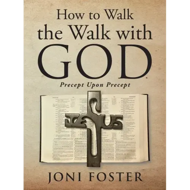How to Walk the Walk with God: Precept Upon Precept