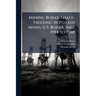 Mining Borax, Shaft-freezing in Potash Mines, U.S. Borax, Inc., 1954 to 1988