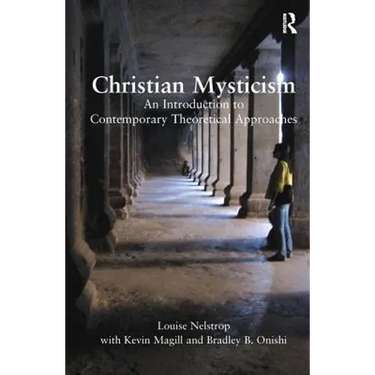 Christian Mysticism: An Introduction to Contemporary Theoretical Approaches