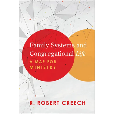 Family Systems and Congregational Life: A Map for Ministry
