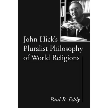John Hick's Pluralist Philosophy of World Religions