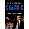 Coach K: The Rise and Reign of Mike Krzyzewski
