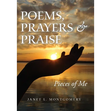 Poems, Prayers & Praise: Pieces of Me