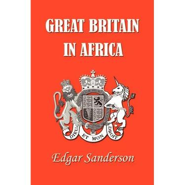 Great Britain in Africa: The History of Colonial Expansion