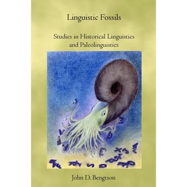Linguistic Fossils: Studies in Historical Linguistics and Paleolinguistics