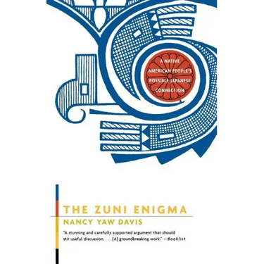 The Zuni Enigma: A Native American People's Possible Japanese Connection