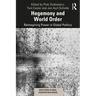Hegemony and World Order: Reimagining Power in Global Politics
