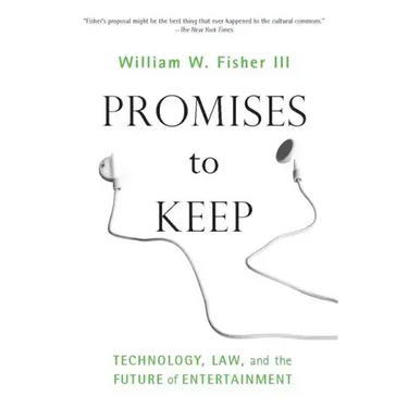Promises to Keep: Technology, Law, and the Future of Entertainment
