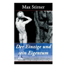 Der Einzige und sein Eigentum: Eine kritik der Junghegelianer