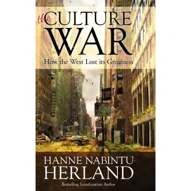 The Culture War: How the West Lost Its Greatness & Was Weakened From Within