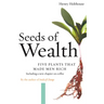 Seeds of Wealth: Five Plants That Made Men Rich