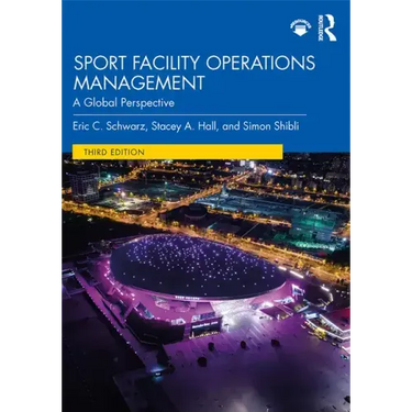 Sport Facility Operations Management: A Global Perspective