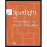 Spotlight on Assessment in Music Education: Selected Articles from State MEA Journals