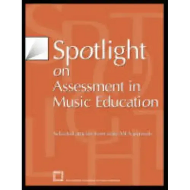 Spotlight on Assessment in Music Education: Selected Articles from State MEA Journals