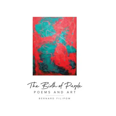 The Birth of Purple: Poems and Art